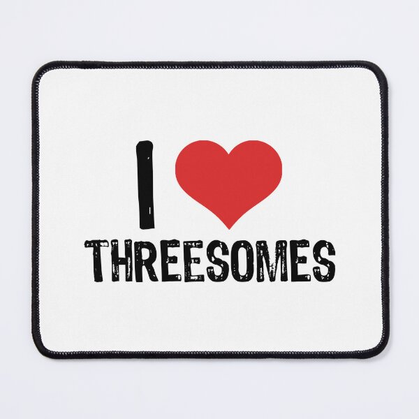 Item preview, I Love Threesomes designed and sold by The "I Love Everything" Shop.