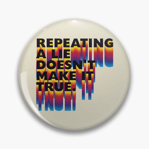 Item preview, Repeating a lie doesn't make it true. designed and sold by SweetLog.