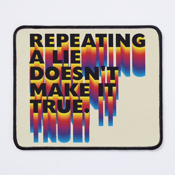 Item preview, Repeating a lie doesn't make it true. designed and sold by SweetLog.