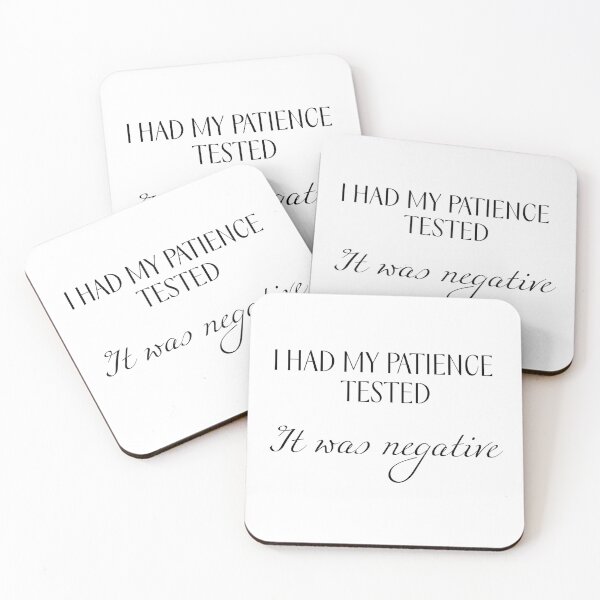 Item preview, I had my patience tested, it was negative  designed and sold by designsoftinaa.