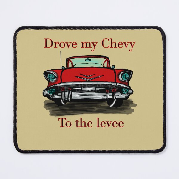 Item preview, Drove my Chevy to the Levee designed and sold by TLBugg.
