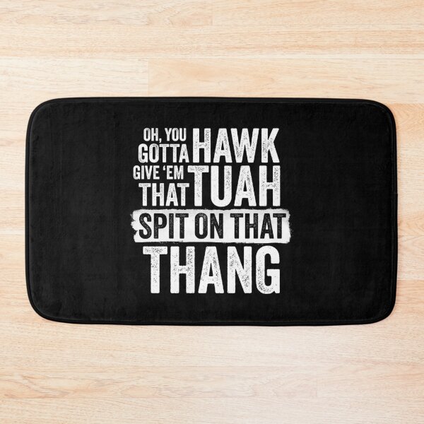 Item preview, Gotta Give Em That Hawk Tuah, Spit On That Thang!  Viral Meme, Hawk Tuah Girl, Tua, Tush designed and sold by pooshda.