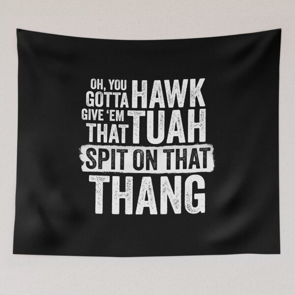 Item preview, Gotta Give Em That Hawk Tuah, Spit On That Thang!  Viral Meme, Hawk Tuah Girl, Tua, Tush designed and sold by pooshda.