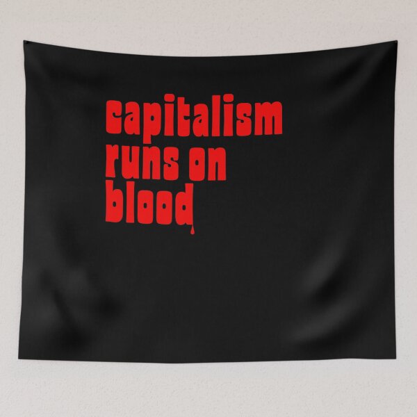 Item preview, Capitalism Runs On Blood designed and sold by BritySpear.