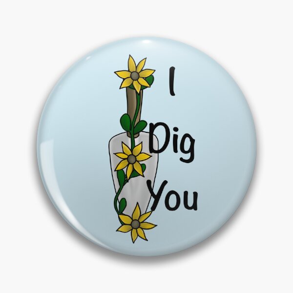 Item preview, I Dig you  designed and sold by megakingtshirt.