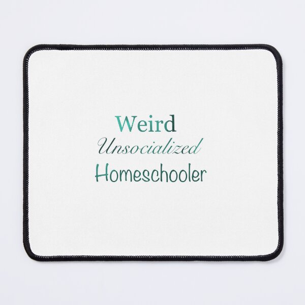Item preview, Weird Unsocialized Homeschooler designed and sold by ArtiqArtz.