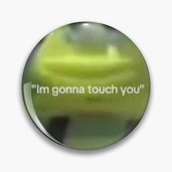 Item preview, Im gonna touch you designed and sold by FreestyleStores.