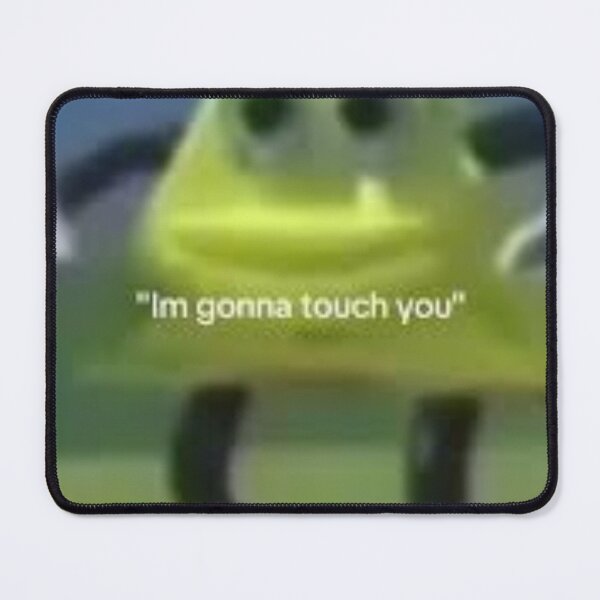 Item preview, Im gonna touch you designed and sold by FreestyleStores.