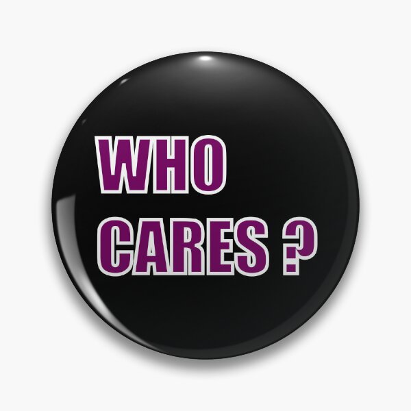 Item preview, Who cares?  designed and sold by designsoftinaa.