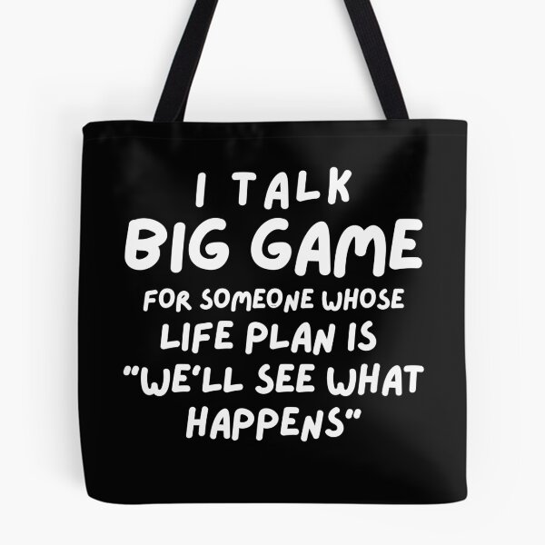 Item preview, Funny Quote, Big Game Talk, Life Plan Humor, Sarcastic Quote, Casual Wear Gift, We'll See What Happens designed and sold by RiffRaffGraffix.