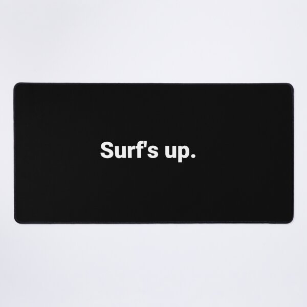 Item preview, Surf's up. designed and sold by Text-based T-Shirts and Gifts.