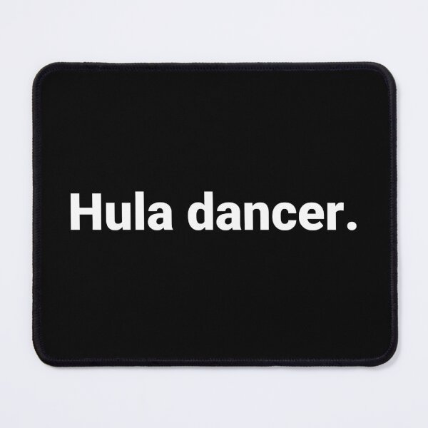 Item preview, Hula dancer. designed and sold by Text-based T-Shirts and Gifts.