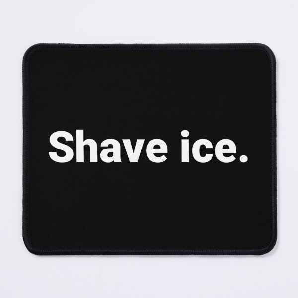 Item preview, Shave ice. designed and sold by Text-based T-Shirts and Gifts.