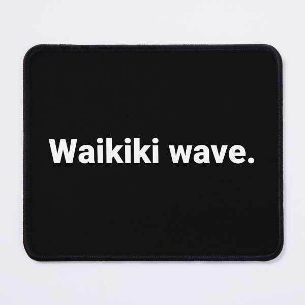 Item preview, Waikiki wave. designed and sold by Text-based T-Shirts and Gifts.