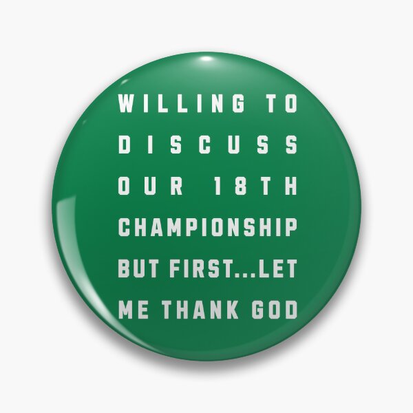 Item preview, Willing To discuss Our 18th Championship. But First...Let Me Thank God.  Celtics Win For Boston designed and sold by franzandsabina.
