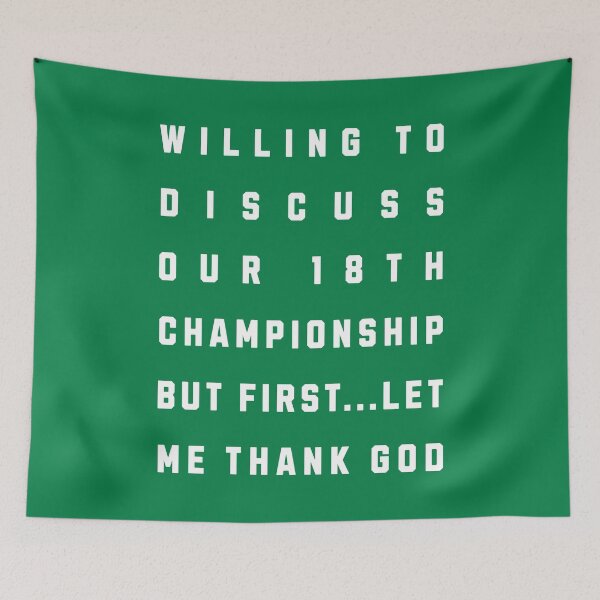 Item preview, Willing To discuss Our 18th Championship. But First...Let Me Thank God.  Celtics Win For Boston designed and sold by franzandsabina.