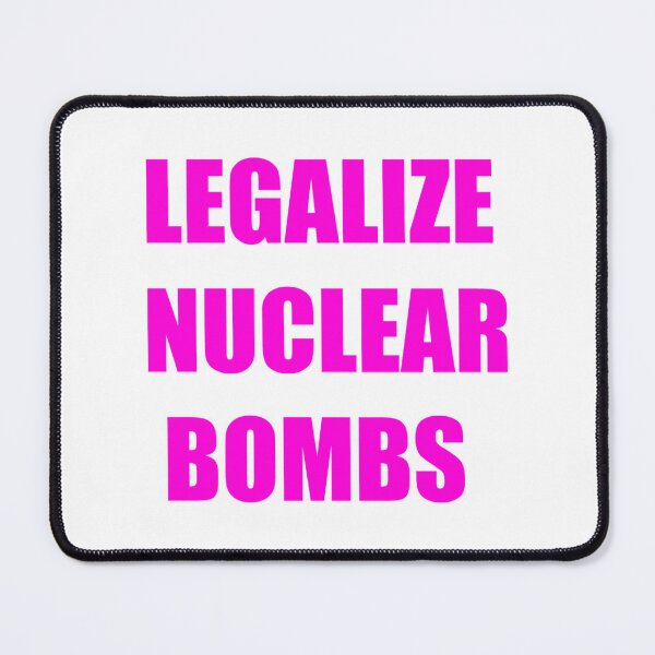 Item preview, Legalize Nuclear Bombs Joeyy Long designed and sold by KarisBegum.