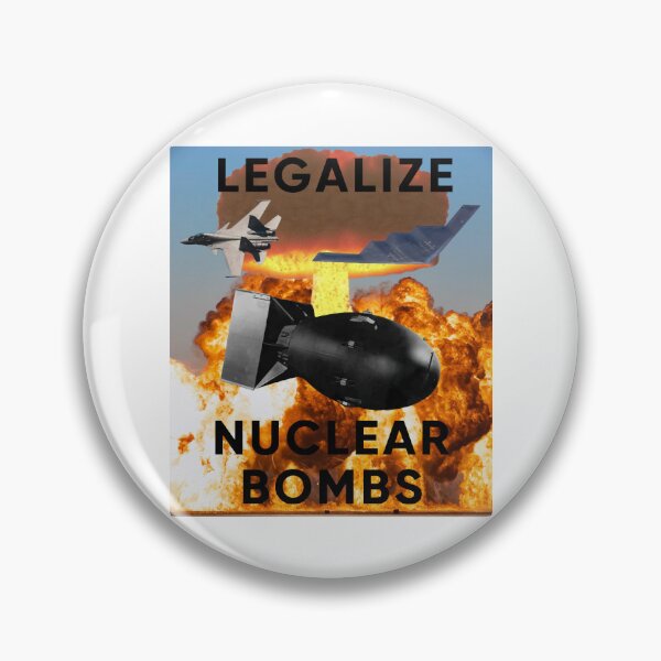 Item preview, legalize nuclear bombs designed and sold by KarisBegum.