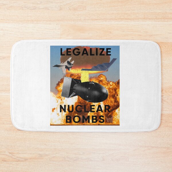 Item preview, legalize nuclear bombs designed and sold by KarisBegum.