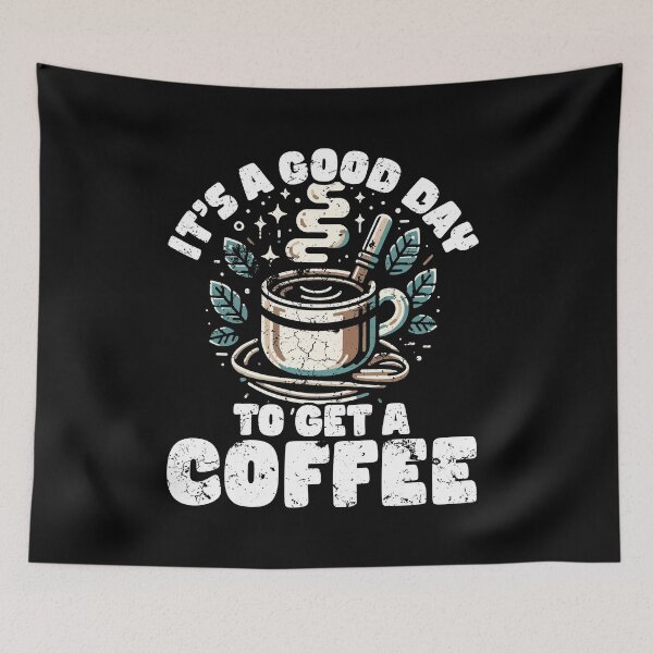 Item preview, Funny Coffee Gift - It's A Good Day To Get A Coffee - Caffeine Addicts designed and sold by MCGNYC.