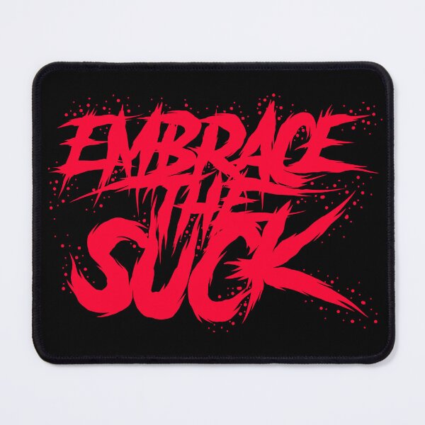 Item preview, Embrace The Suck designed and sold by Crossroads-Art.