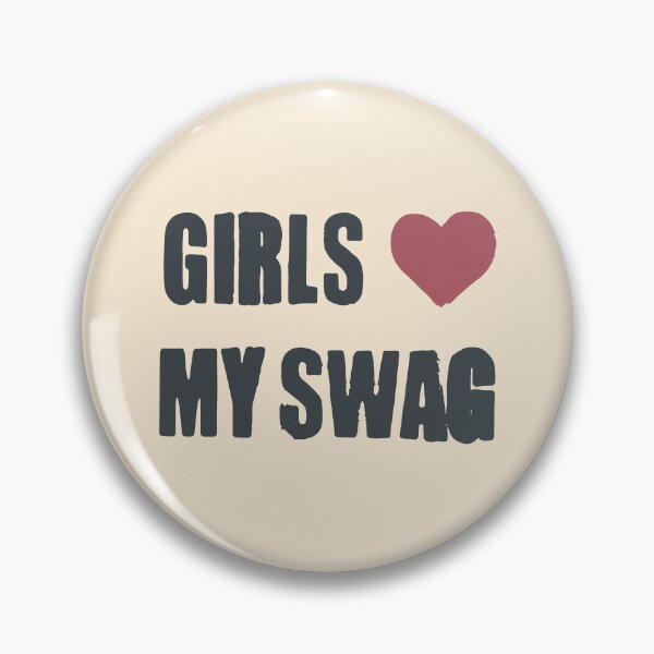 Item preview, Girls Love My Swag designed and sold by Isarnazaaha.