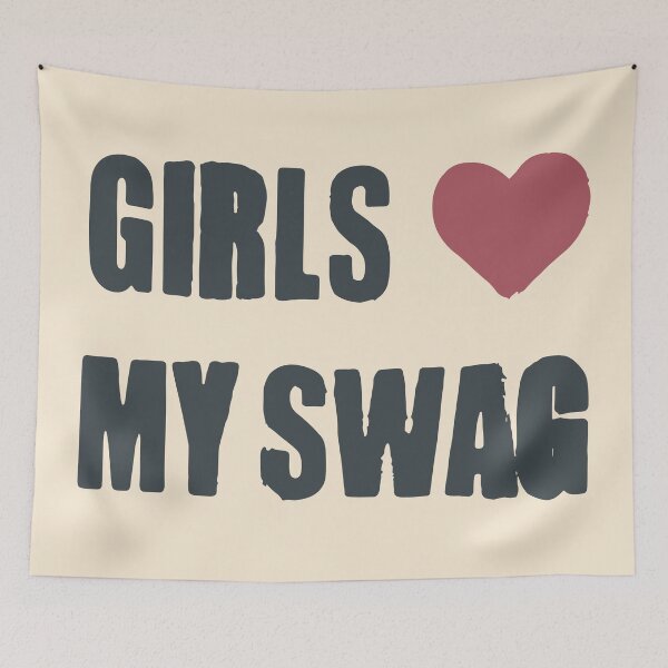 Item preview, Girls Love My Swag designed and sold by Isarnazaaha.