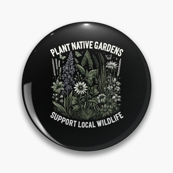 Item preview, Plant Native Gardens Support Local Wildlife designed and sold by Dressed For  Duty.