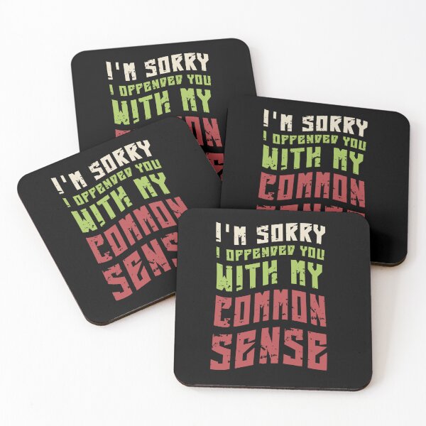 Item preview, Im Sorry I Offended You With My Common Sense designed and sold by KaiLabsArt.