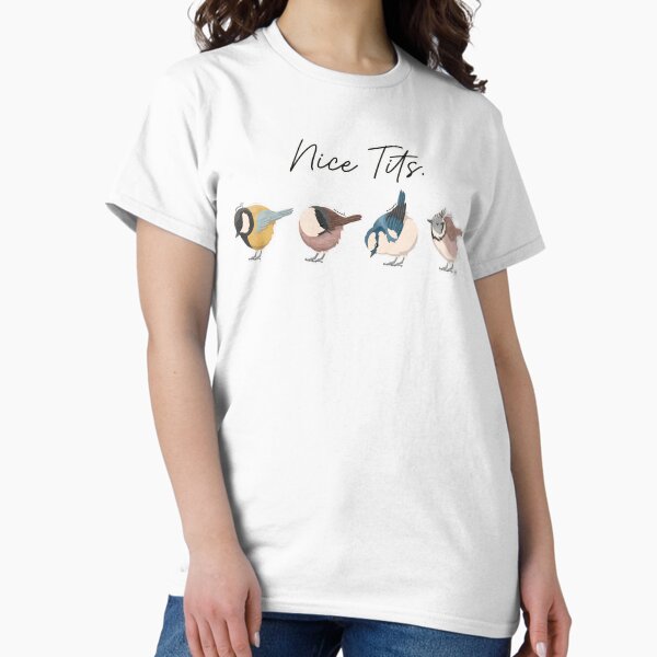 Nice Tits. Classic T-Shirt