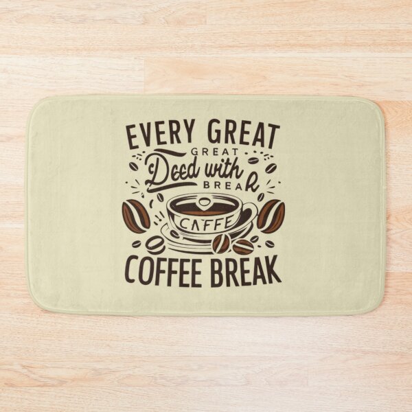 Item preview, The coffee time,Every Great Deed With Coffee break  designed and sold by MJO80.
