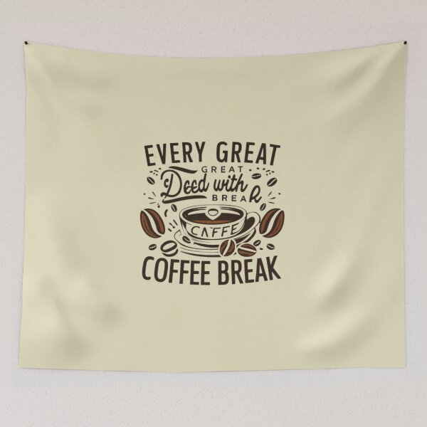 Item preview, The coffee time,Every Great Deed With Coffee break  designed and sold by MJO80.