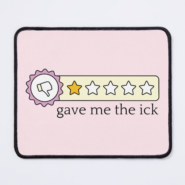 Item preview, One Star Rating You Give Me The Ick designed and sold by Dazzline Designs.