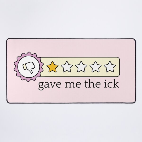 Item preview, One Star Rating You Give Me The Ick designed and sold by Dazzline Designs.