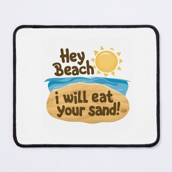 Item preview, Hey beach i Will eat your sand designed and sold by Sha1726.