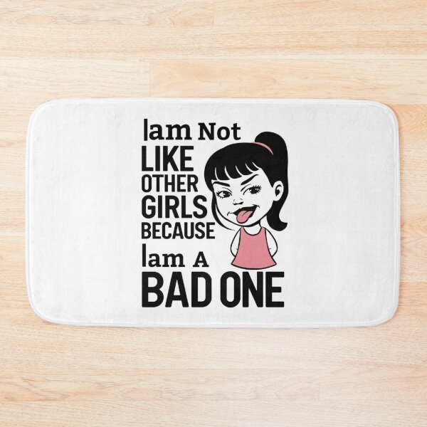 Item preview, Iam not like other girls because Iam a bad one designed and sold by Sha1726.