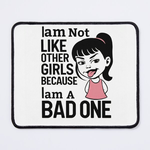Item preview, Iam not like other girls because Iam a bad one designed and sold by Sha1726.