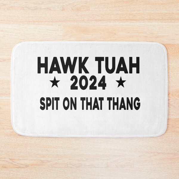 Item preview, Hawk Tush Spit on that Thing Hawk tuah funny viral humor meme video girl 24 tua designed and sold by ZANNIX.