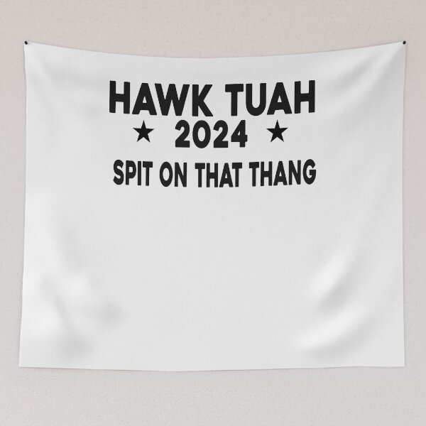 Item preview, Hawk Tush Spit on that Thing Hawk tuah funny viral humor meme video girl 24 tua designed and sold by ZANNIX.