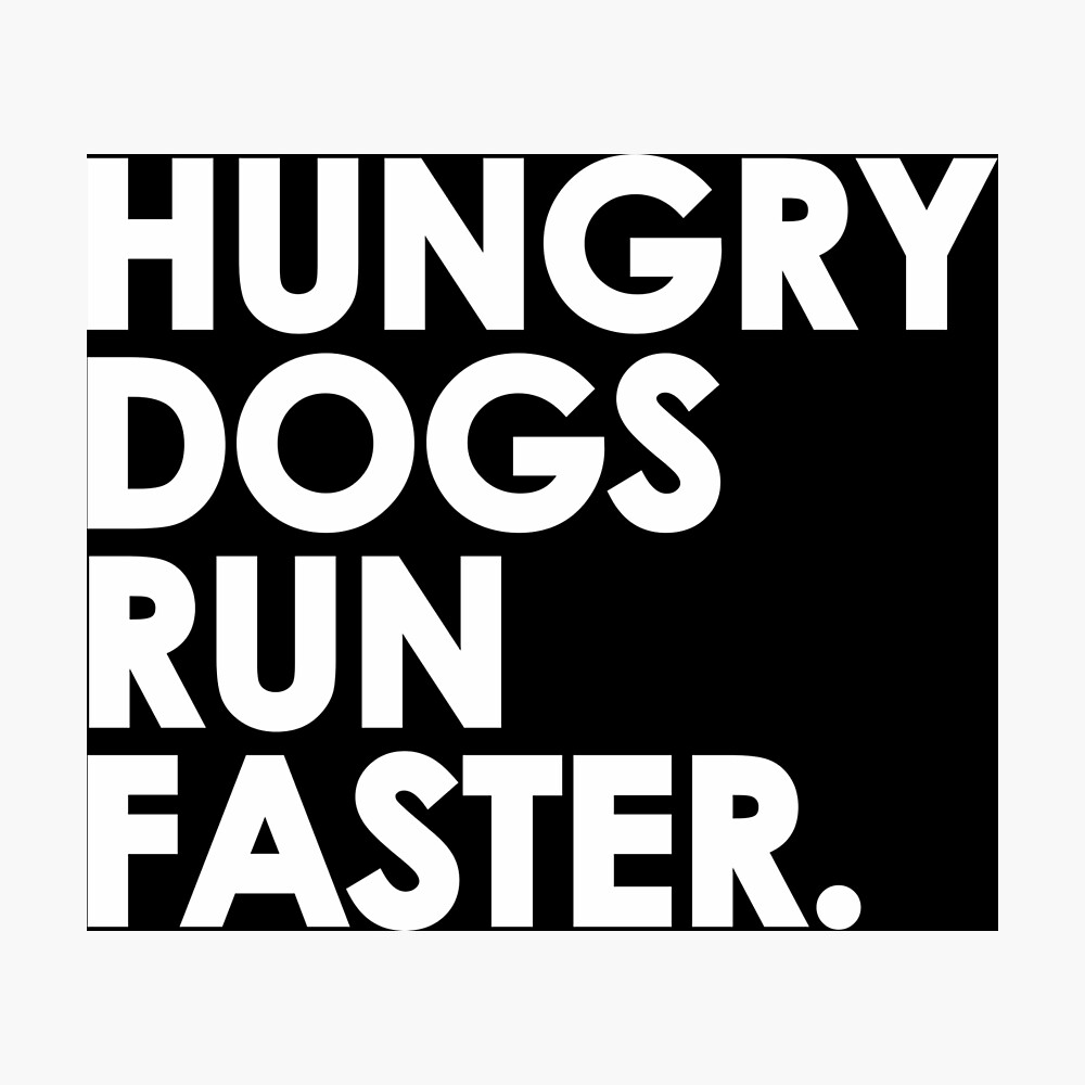 Hungry Dogs Run Faster – Becoming LionHeart