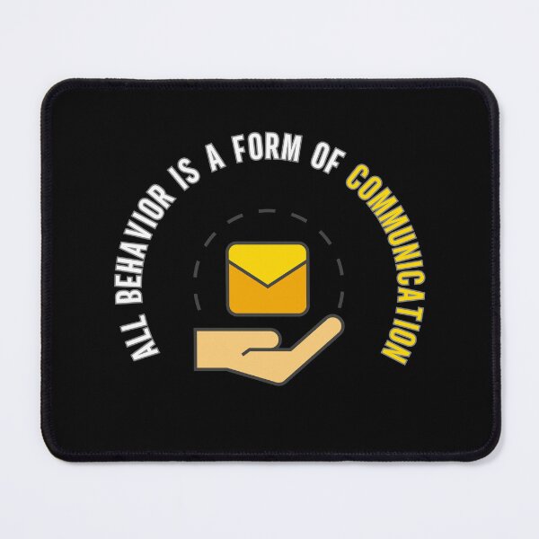 Item preview, All Behavior Is A Form Of Communication designed and sold by GRABAPSHOP.