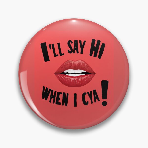Item preview, I'll Say Hi When I See Ya designed and sold by Flirt-Teez.