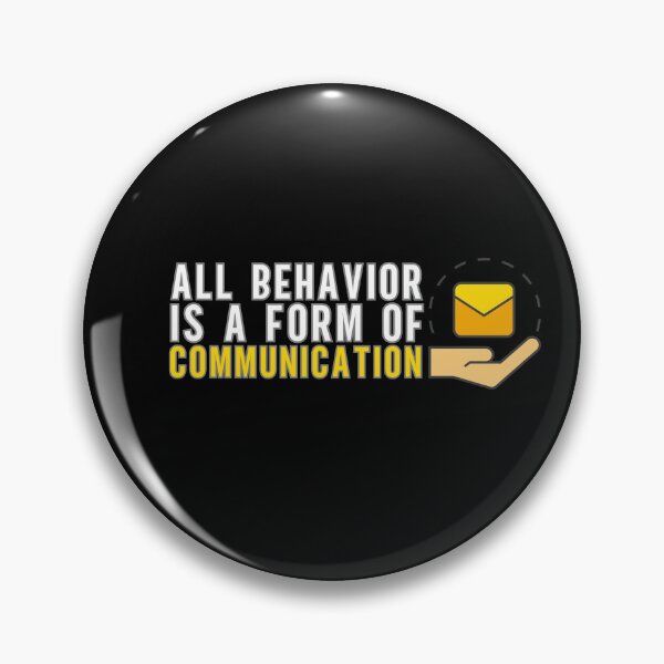 Item preview, All Behavior Is A Form Of Communication designed and sold by GRABAPSHOP.