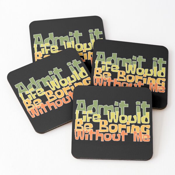 Item preview, Admit It Life Would Be Boring Without Me Funny Colorful Graphic T-Shirt, Sarcastic Funny Saying Eye-catching Design Ideal T-Shirt! designed and sold by Viran-Designs.