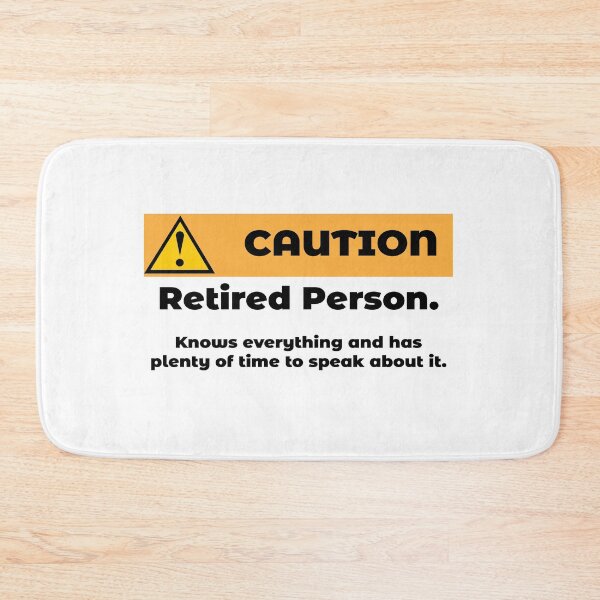 Item preview, Caution Retired Person designed and sold by BenO63.