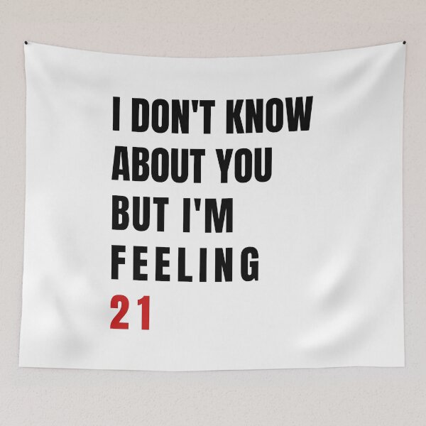 Item preview, I Don't Know About You But I'm Feeling 21, Swiftie Gift designed and sold by throuplescorner.