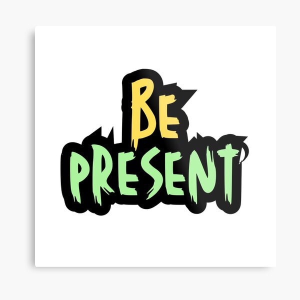 Item preview, Be present designed and sold by variant designer.