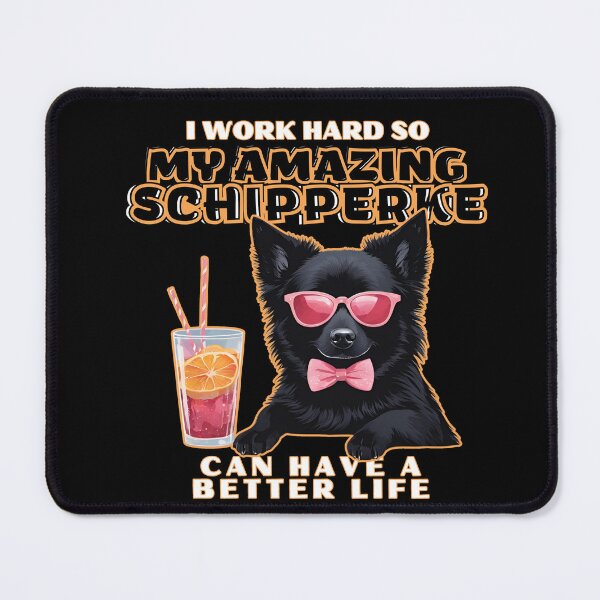 Item preview, Schipperke Lovers "I work hard so my amazing schipperke dog dog can have a better life" designed and sold by GoodyPaws.