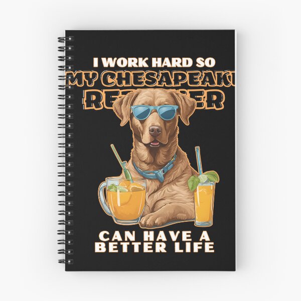 Item preview, chesapeake bay retriever Lovers "I work hard so my amazing chesapeake bay retriever  dog  dog can have a better life" designed and sold by GoodyPaws.