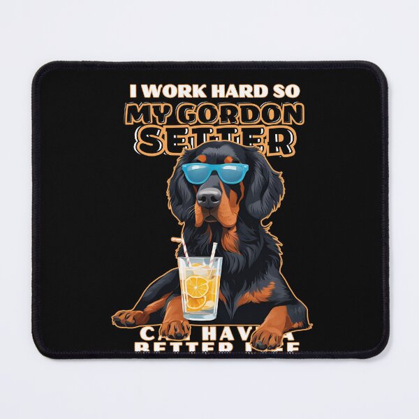 Item preview, gordon setter Lovers "I work hard so my amazing gordon setter  dog  dog can have a better life" designed and sold by GoodyPaws.